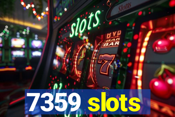 7359 slots